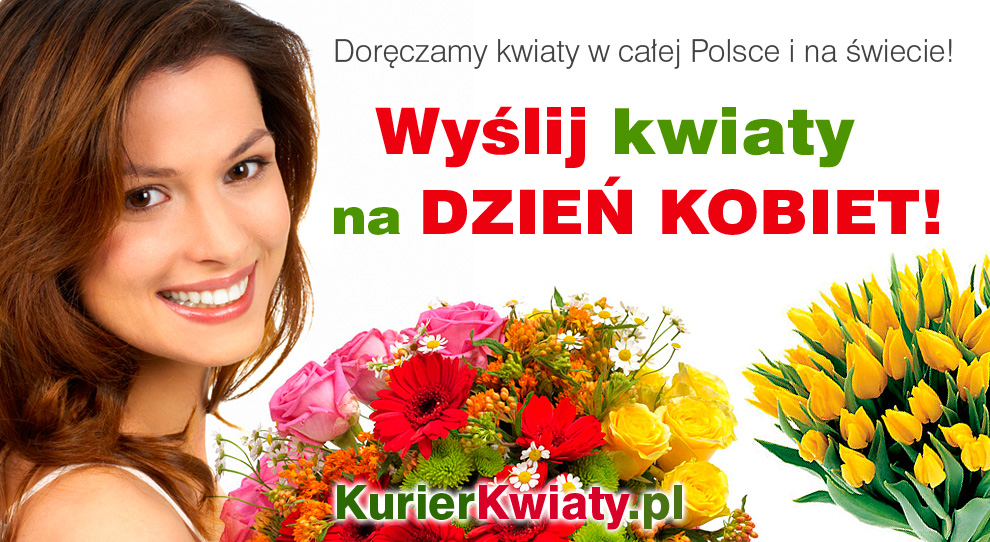 Wyślij kwiaty na Dzień Kobiet - Poczta Międzynarodowa Kwiatowa Warszawa Gdańsk Kraków Wrocław Katowice Poznań